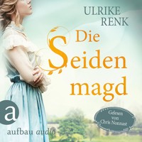 Die Seidenmagd (Ungekürzt) - Ulrike Renk - Hörbuch