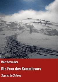 Die Frau des Kommissars - Mart Schreiber - E-Book