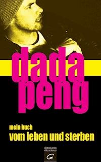 mein buch vom leben und sterben - Dada Peng - E-Book