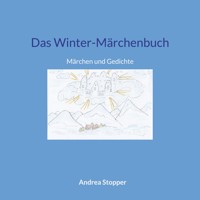 Das Winter-Märchenbuch - Andrea Stopper - E-Book