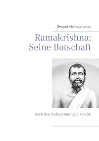 Ramakrishna: Seine Botschaft - Swami Abhedananda - E-Book
