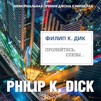 Пролейтесь, слезы... - Филип К. Дик - Hörbuch