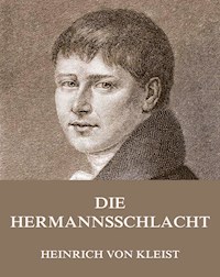 Die Hermannsschlacht - Heinrich Von Kleist - E-Book