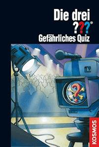 Die drei ???, Gefährliches Quiz (drei Fragezeichen) - Marco Sonnleitner - E-Book