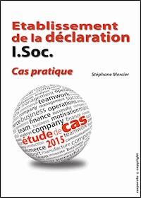 Etablissement de la déclaration I.Soc. - Cas pratique - Stéphane Mercier - E-Book