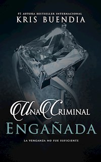 Una criminal engañada - Kris Buendía - E-Book