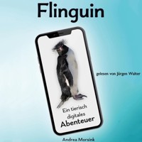 Flinguin - Ein tierisch digitales Abenteuer - Andrea Morsink - Hörbuch