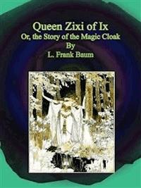 Queen Zixi of Ix - L. Frank Baum - E-Book