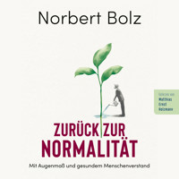 Zurück zur Normalität - Norbert Bolz - E-Book + Hörbuch