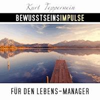 Bewusstseinsimpulse für den Lebens-Manager - Kurt Tepperwein - Hörbuch