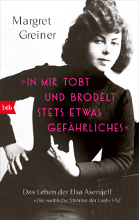 »In mir tobt und brodelt stets etwas Gefährliches« - Margret Greiner - E-Book
