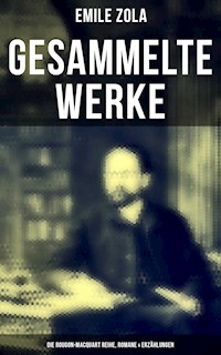 Gesammelte Werke von Emile Zola: Die Rougon-Macquart Reihe, Romane & Erzählungen - Émile Zola - E-Book