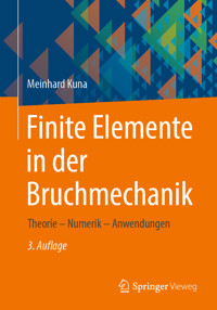 Finite Elemente in der Bruchmechanik - Meinhard Kuna - E-Book