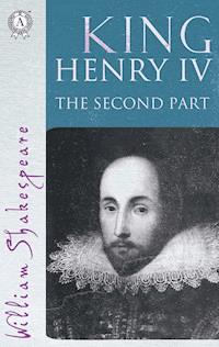 King Henry the Fourth. The Second part - William Shakespeare - E-Book