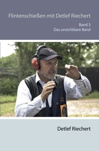 Flintenschießen mit Detlef Riechert - Detlef Riechert - E-Book