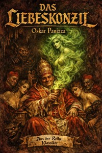 Das Liebeskonzil - Oskar Panizza - E-Book