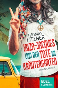 Ibiza-Jacques und der Tote im Kräutergarten - Thomas Fitzner - E-Book