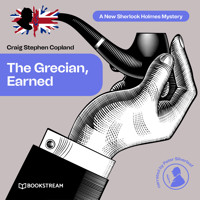 The Grecian Earned - A New Sherlock Holmes Mystery, Episode 24 (Unabridged) - Sir Arthur Conan Doyle - Hörbuch