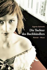 Die Tochter des Buchhändlers - Sylvie Schenk - E-Book