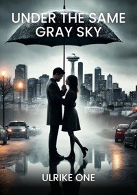 Under the Same Gray Sky - Ulrike One - E-Book