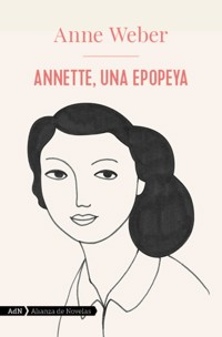 Annette, una epopeya (AdN) - Anne Weber - E-Book