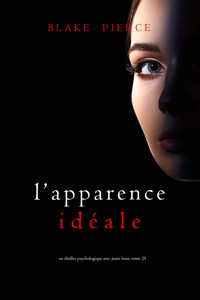 L'Apparence Idéale (Un thriller psychologique avec Jessie Hunt, tome 29) - Blake Pierce - E-Book
