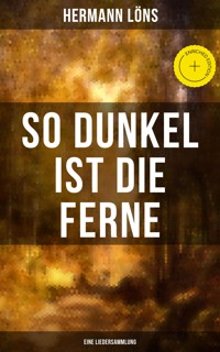 So dunkel ist die Ferne (Eine Liedersammlung) - Hermann Löns - E-Book