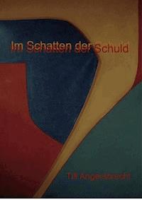 Im Schatten der Schuld - Till Angersbrecht - E-Book
