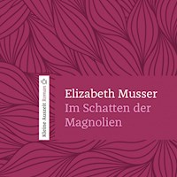 Im Schatten der Magnolien - Elizabeth Musser - Hörbuch