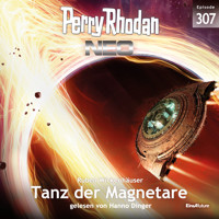 Perry Rhodan Neo 307: Tanz der Magnetare - Ruben Wickenhäuser - Hörbuch