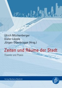 Zeiten und Räume der Stadt - - E-Book