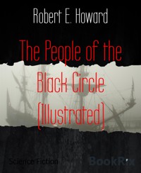 The People of the Black Circle (Illustrated) - Robert E. Howard - E-Book