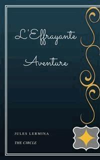 L'Effrayante aventure - Jules Lermina - E-Book