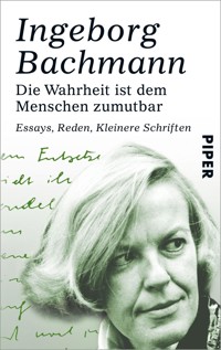 Die Wahrheit ist dem Menschen zumutbar - Ingeborg Bachmann - E-Book