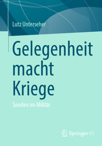 Gelegenheit macht Kriege - Lutz Unterseher - E-Book