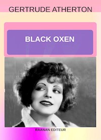 Black Oxen - Gertrude Atherton - E-Book