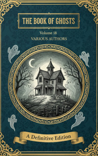 The Book of Ghosts (Volume 18) - Various Authors - kostenlos E-Book
