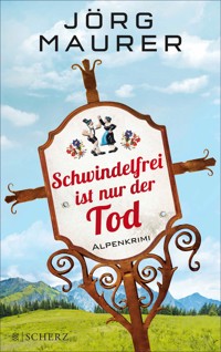 Schwindelfrei ist nur der Tod - Jörg Maurer - E-Book