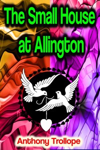 The Small House at Allington - Anthony Trollope - E-Book