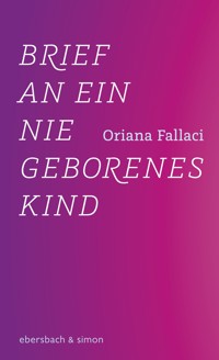 Brief an ein nie geborenes Kind - Oriana Fallaci - E-Book