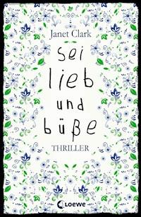 Sei lieb und büße - Janet Clark - E-Book