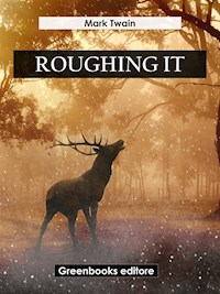 Roughing It - Mark Twain - E-Book