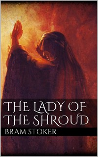 The Lady of the Shroud - Bram Stoker - E-Book