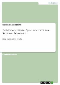 Problemorientierter Sportunterricht aus Sicht von Lehrenden - Nadine Steinbrink - E-Book