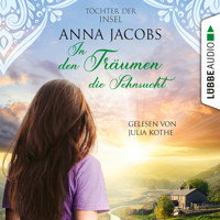 In den Träumen die Sehnsucht - Töchter der Insel, Teil 3 (Ungekürzt) - Anna Jacobs - Hörbuch