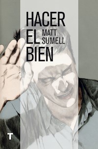 Hacer el bien - Matt Sumell - E-Book