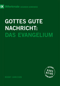 Gottes gute Nachricht - Bobby Jamieson - E-Book