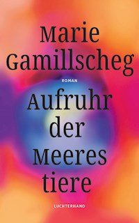 Aufruhr der Meerestiere - Marie Gamillscheg - E-Book
