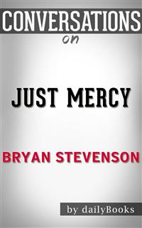 Just Mercy: by Bryan Stevenson | Conversation Starters - dailyBooks - E-Book