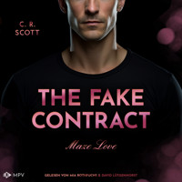 The Fake Contract - Maze Love, Buch 3 (ungekürzt) - C. R. Scott - Hörbuch